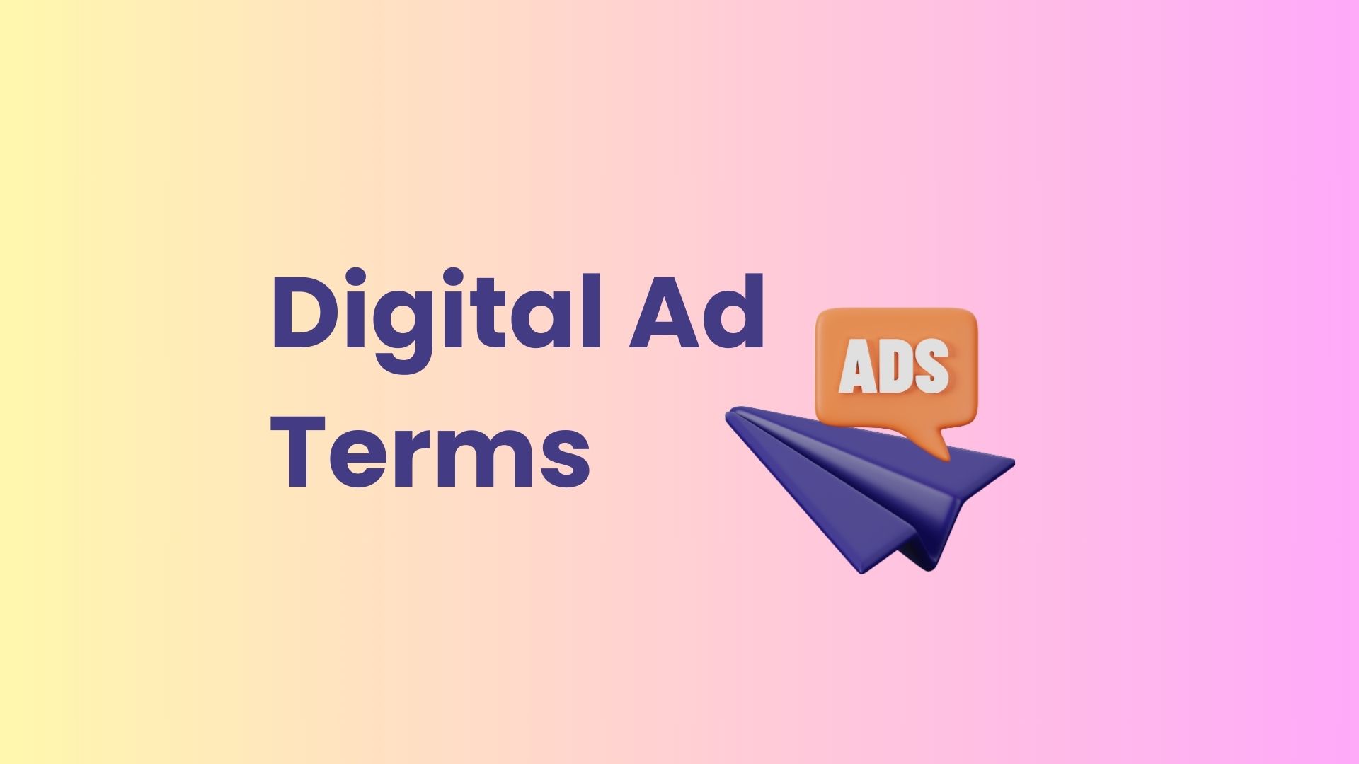 Digital Advertising Terms: Key Metrics and Definitions